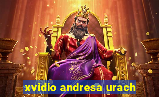 xvidio andresa urach